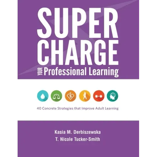 Supercharge Your Professional Learning: 40 Concrete Strategies that Improve Adult Learning - Paperback - iShook Books