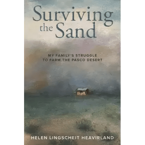 Surviving the Sand: My Family's Struggle to Farm the Pasco Desert - Paperback - iShook Books
