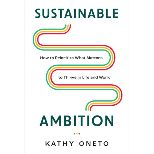 Sustainable Ambition: How to Prioritize What Matters to Thrive in Life and Work - Hardcover - iShook Books