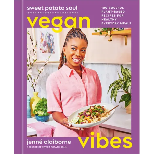 Sweet Potato Soul Vegan Vibes: 100 Soulful Plant-Based Recipes for Healthy Everyday Meals; A Cookbook - Hardcover - iShook Books