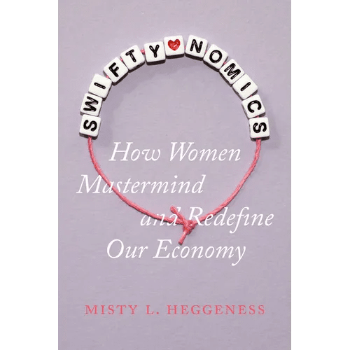 Swiftynomics: How Women MasterMind and Redefine Our Economy - Hardcover - iShook Books