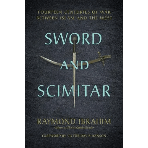 Sword and Scimitar: Fourteen Centuries of War Between Islam and the West - Hardcover - iShook Books