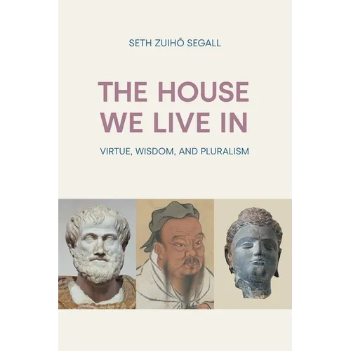 The House We Live In: Virtue, Wisdom and Pluralism