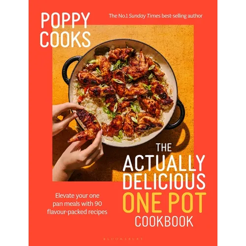 Poppy Cooks: The Actually Delicious One Pot: The Instant Sunday Times Bestseller