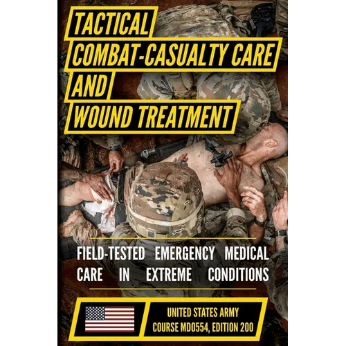 Tactical Combat Casualty Care and Wound Treatment - Paperback - iShook Books