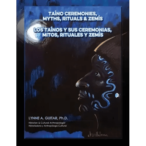 Taíno Ceremonies, Myths, Rituals & Zemís: Los taínos y sus ceremonias, mitos, rituales y zemís - Paperback - iShook Books
