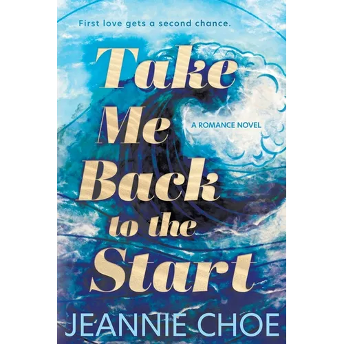 Take Me Back to the Start: A Slow Burn Second Chance Romance - Paperback - iShook Books