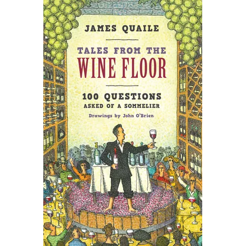Tales from the Wine Floor: 100 Questions Asked of a Sommelier - Hardcover - iShook Books