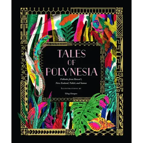 Tales of Polynesia: Folktales from Hawai'i, New Zealand, Tahiti, and Samoa - Hardcover - iShook Books