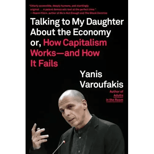 Talking to My Daughter about the Economy: Or, How Capitalism Works - And How It Fails - Paperback - iShook Books