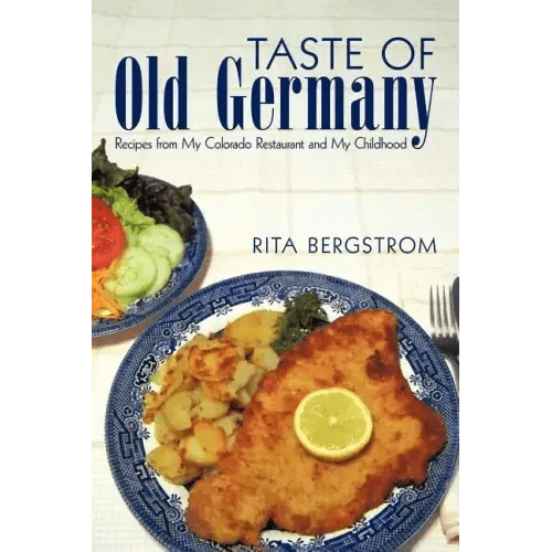 Taste of Old Germany: Recipes from my Colorado Restaurant and my Childhood - Paperback - iShook Books
