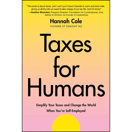 Taxes for Humans: Simplify Your Taxes and Change the World When You're Self - Employed - Paperback - iShook Books