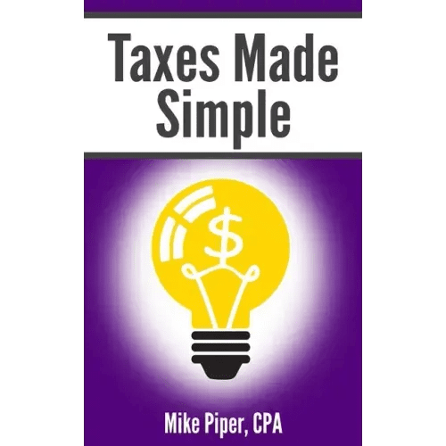 Taxes Made Simple: Income Taxes Explained in 100 Pages or Less - Paperback - iShook Books