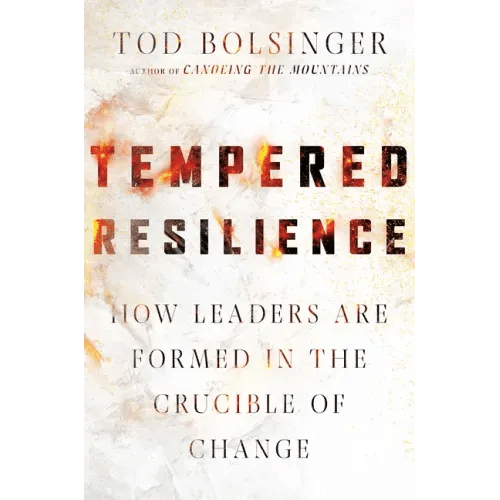 Tempered Resilience: How Leaders Are Formed in the Crucible of Change - Hardcover - iShook Books