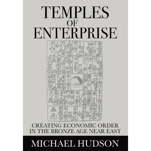 Temples of Enterprise: Creating Economic Order in the Bronze Age Near East - Paperback - iShook Books
