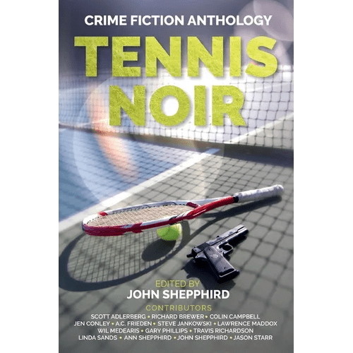 Tennis Noir: Crime Fiction Anthology - Paperback - iShook Books