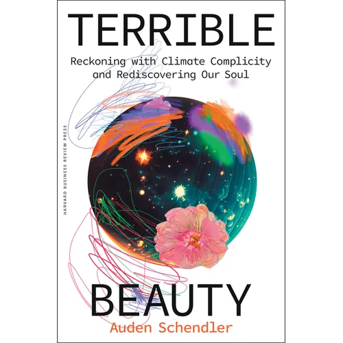 Terrible Beauty: Reckoning with Climate Complicity and Rediscovering Our Soul - Hardcover - iShook Books