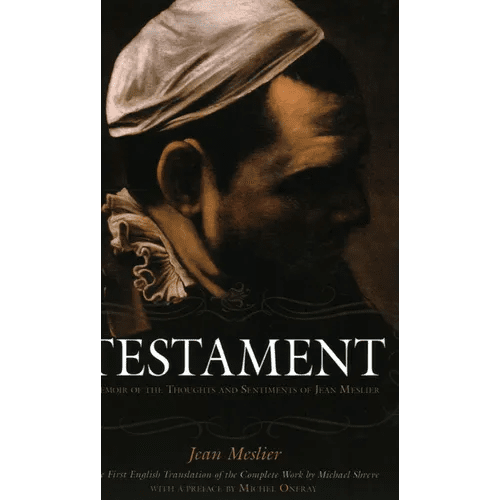 Testament: Memoir of the Thoughts and Sentiments of Jean Meslier - Hardcover - iShook Books