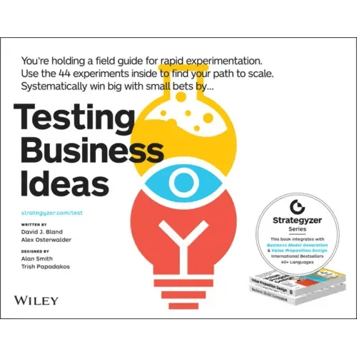 Testing Business Ideas: A Field Guide for Rapid Experimentation - Paperback - iShook Books