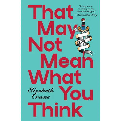 That May Not Mean What You Think: Stories - Paperback - iShook Books