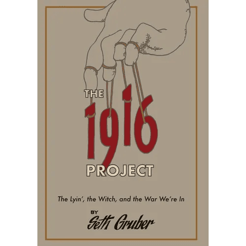 The 1916 Project: The Lyin', The Witch and the War We're In - Hardcover - iShook Books