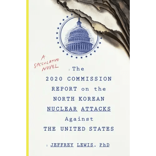 The 2020 Commission Report on the North Korean Nuclear Attacks Against the U.S.: A Speculative Novel - Paperback - iShook Books