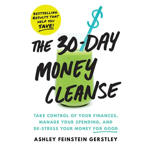 The 30 - Day Money Cleanse: Take Control of Your Finances, Manage Your Spending, and De - Stress Your Money for Good - Paperback - iShook Books