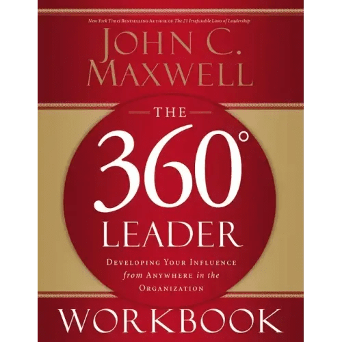 The 360 Degree Leader Workbook: Developing Your Influence from Anywhere in the Organization - Paperback - iShook Books