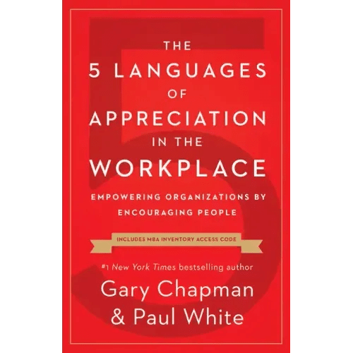 The 5 Languages of Appreciation in the Workplace: Empowering Organizations by Encouraging People - Paperback - iShook Books