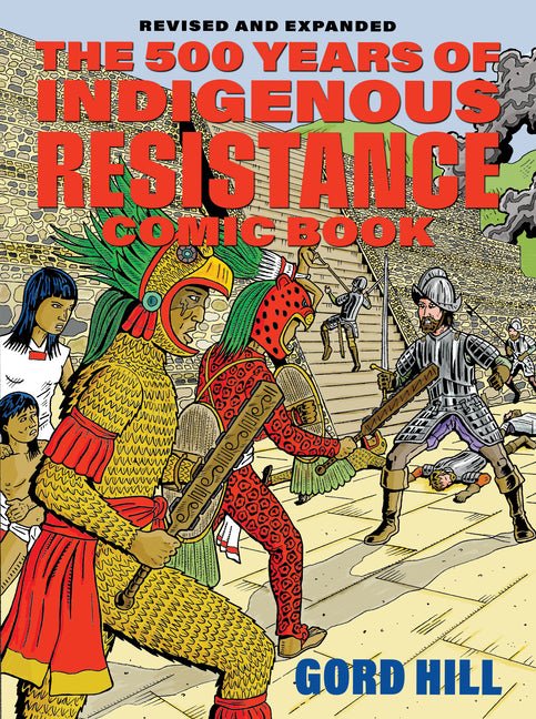 The 500 Years of Indigenous Resistance Comic Book: Revised and Expanded - iShook Books