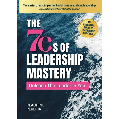 The 7Cs of Leadership Mastery: Unleash The Leader In You - Paperback - iShook Books