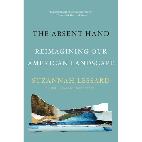 The Absent Hand: Reimagining Our American Landscape - Paperback - iShook Books