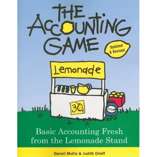 The Accounting Game: Basic Accounting Fresh from the Lemonade Stand - Paperback - iShook Books