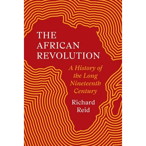The African Revolution: A History of the Long Nineteenth Century - Hardcover - iShook Books