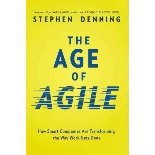 The Age of Agile: How Smart Companies Are Transforming the Way Work Gets Done - Paperback - iShook Books