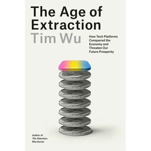 The Age of Extraction: How Tech Platforms Conquered the Economy and Threaten Our Future Prosperity - Hardcover - iShook Books