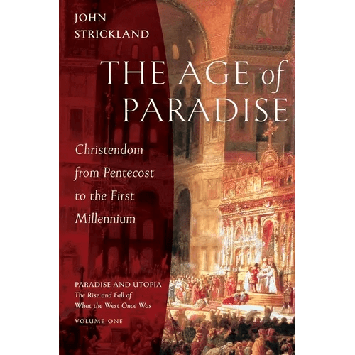 The Age of Paradise: Christendom from Pentecost to the First Millennium - Paperback - iShook Books