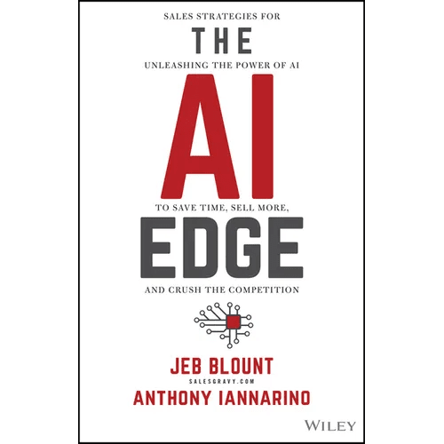 The AI Edge: Sales Strategies for Unleashing the Power of AI to Save Time, Sell More, and Crush the Competition - Hardcover - iShook Books