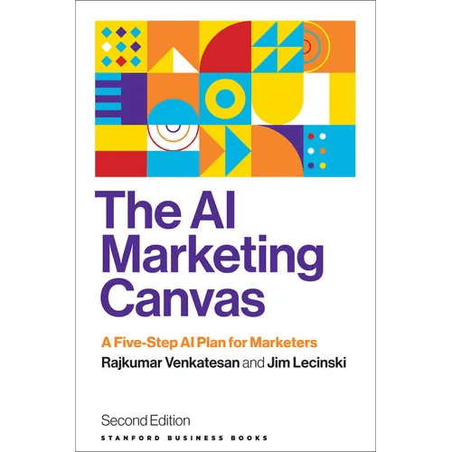 The AI Marketing Canvas, Second Edition: A Five - Step AI Plan for Marketers - Paperback - iShook Books