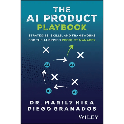 The AI Product Playbook: Strategies, Skills, and Frameworks for the Ai - Driven Product Manager - Paperback - iShook Books