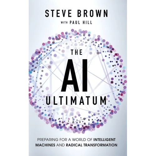 The AI Ultimatum: Preparing for a World of Intelligent Machines and Radical Transformation - Hardcover - iShook Books