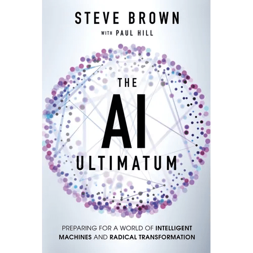 The AI Ultimatum: Preparing for a World of Intelligent Machines and Radical Transformation - Paperback - iShook Books