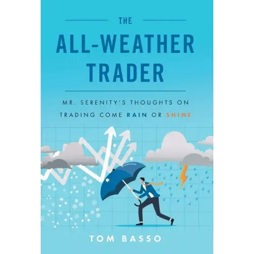 The All Weather Trader: Mr. Serenity's Thoughts on Trading Come Rain or Shine - Hardcover - iShook Books