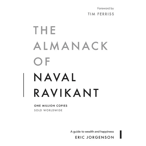 The Almanack of Naval Ravikant: A Guide to Wealth and Happiness - Hardcover - iShook Books