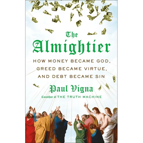 The Almightier: How Money Became God, Greed Became Virtue, and Debt Became Sin - Hardcover - iShook Books