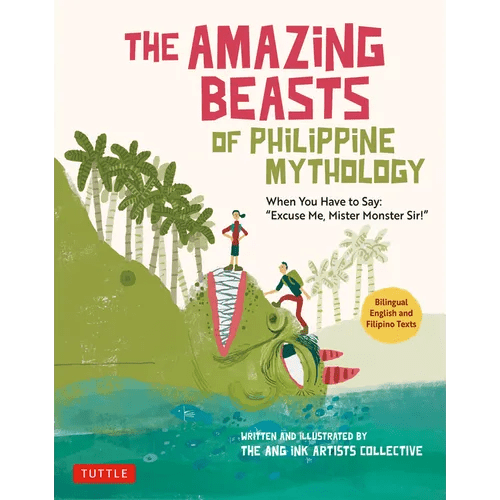 The Amazing Beasts of Philippine Mythology: When You Have to Say: Excuse Me, Mister Monster Sir! (Bilingual English and Filipino Texts) - Paperback - iShook Books