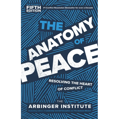 The Anatomy of Peace, Fifth Edition: Resolving the Heart of Conflict - Paperback - iShook Books