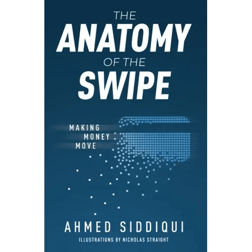 The Anatomy of the Swipe: Making Money Move - Paperback - iShook Books