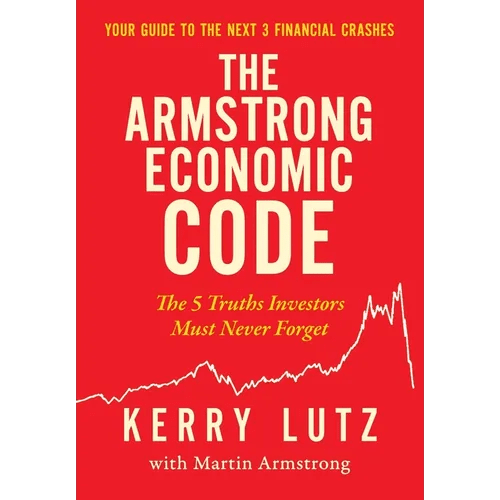 The Armstrong Economic Code: The 5 Truths Investors Must Never Forget - Hardcover - iShook Books