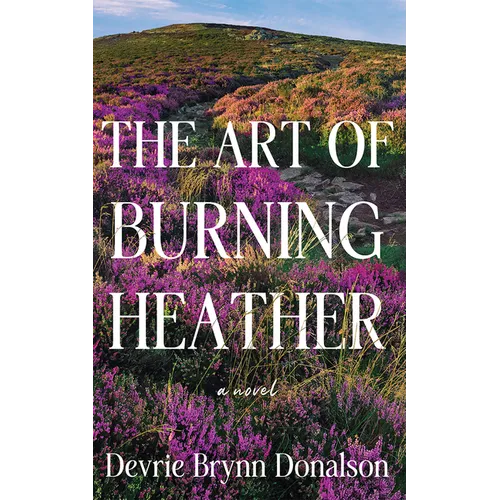 The Art of Burning Heather - Paperback - iShook Books